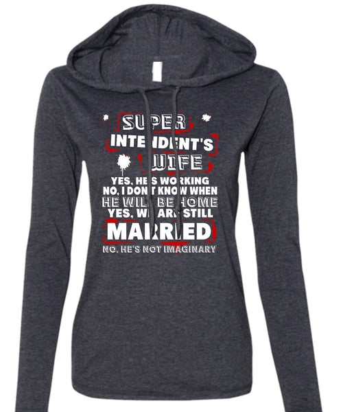 Intendent's Wife T Shirt, We Are Still Married T Shirt (Anvil Ladies Ringspun Hooded)