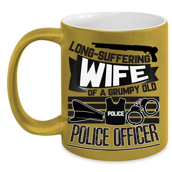 Cool Gift For Grandma Coffee Mug, Wife Of A Grumpy Old Police Officer Accent Mug