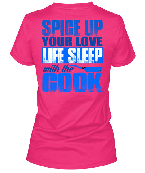 Life Sleep With The Cook T Shirt, I Love Cooking T Shirt