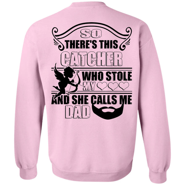 Being A Daddy T Shirt, So There's This Catcher Who Stole My Heart Sweatshirt
