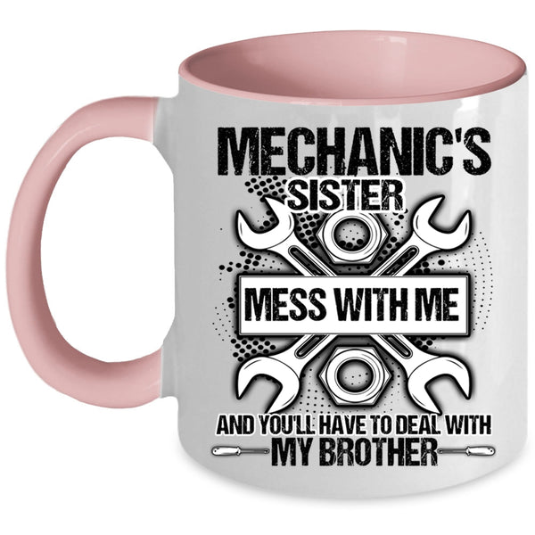 Don't Mess With Me Coffee Mug, Mechanic's Sister Accent Mug