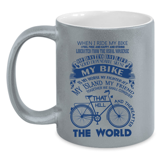 My Bike Is My Horse Coffee Mug, When I Ride My Bike Accent Mug