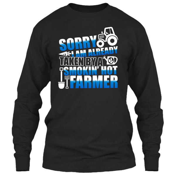 Sorry I'm Already Taken T Shirt, Smokin' Hot Farmer T Shirt