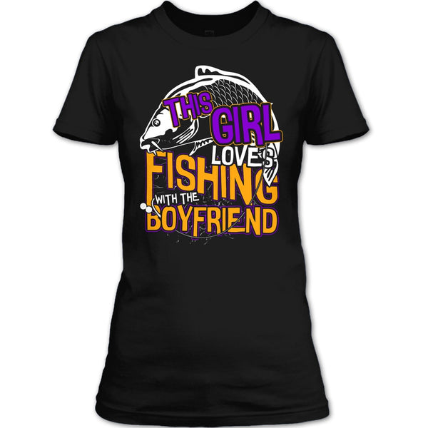 This Girl Loves Fishing T Shirt, Fishing With The Boyfriend T Shirt