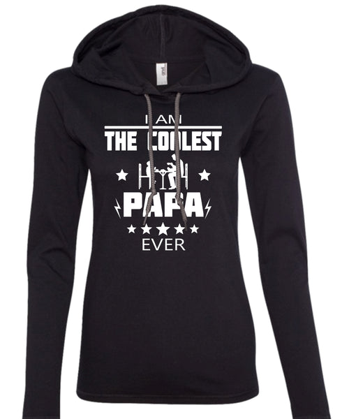 I'm The Coolest Papa Ever T Shirt, Being A Papa T Shirt, Father's Day T Shirt (Anvil Ladies Ringspun Hooded)