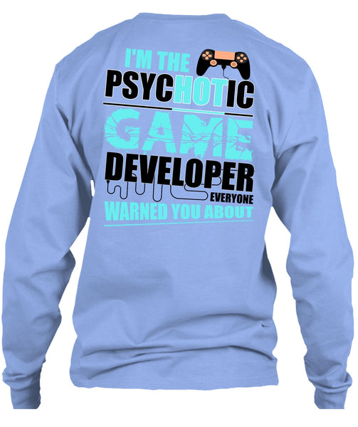 I'm The Psychotic Game T Shirt, I Love Gaming T Shirt