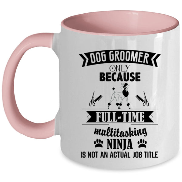 Funny Gift For Dog Owner Coffee Mug, Dog Groomer Accent Mug