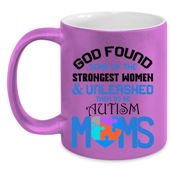 To Be Autism Moms Coffee Mug, Strongest Women Accent Mug