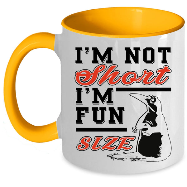 Funny Friends Coffee Mug, I'm Not Short I'm Fun Size Accent Mug
