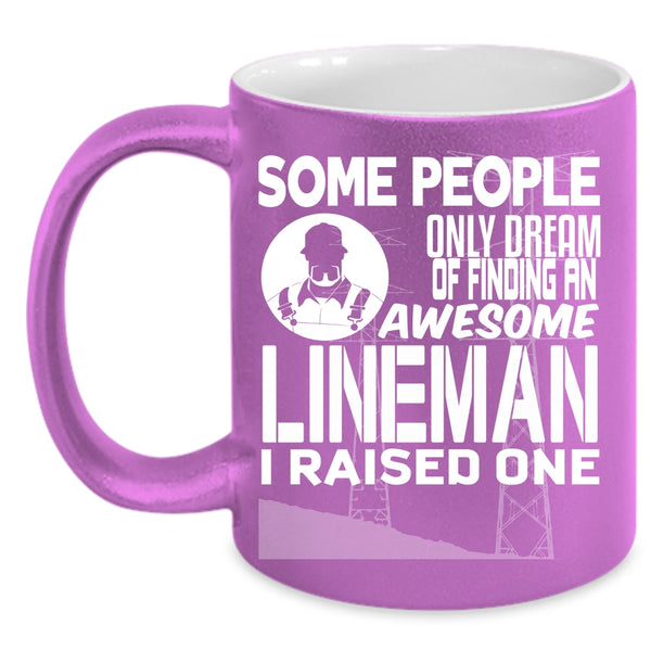 Finding An Awesome Lineman Coffee Mug, I Raise A Lineman Coffee Cup