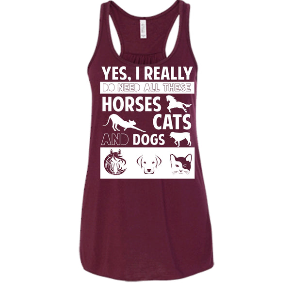 I Really Do Need All These Horse Shirt, Cats Shirt, And Dogs Shirt