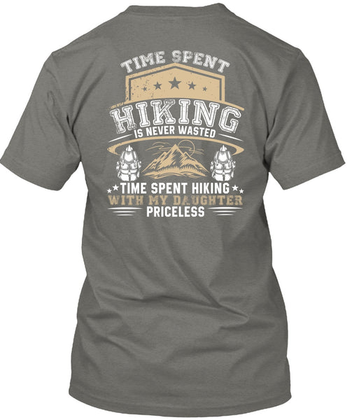Time Spent Hiking Is Never Wasted T Shirt, Being A Hiker T Shirt
