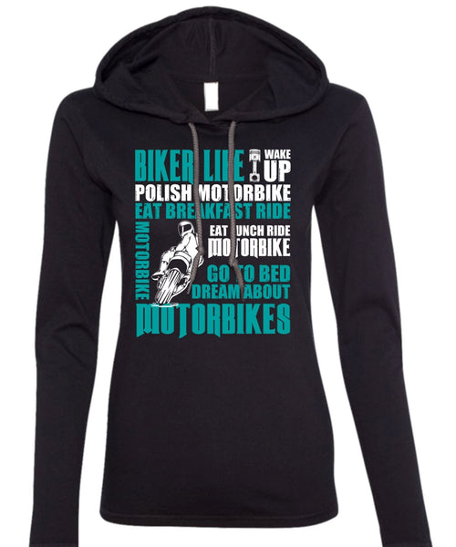 Biker Life T Shirt, Dream About Motorbikes T Shirt (Anvil Ladies Ringspun Hooded)