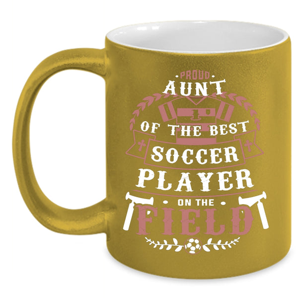 Proud Aunt Of The Best Soccer Player Coffee Mug, Soccer Player's Aunt Coffee Cup