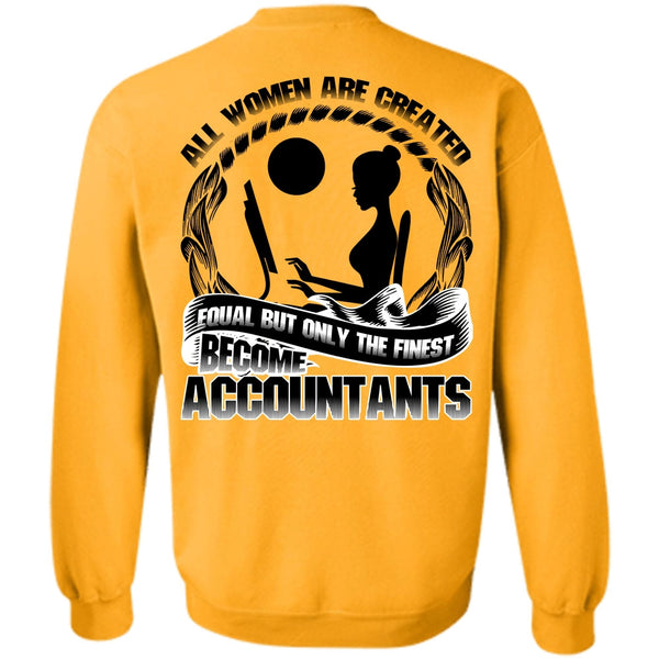 I Love Accountant T Shirt, Only The Finest Become Accountants Sweatshirt