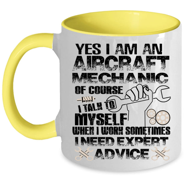 I Need Expert Advice Coffee Mug, I Am An Aircraft Mechanic Accent Mug