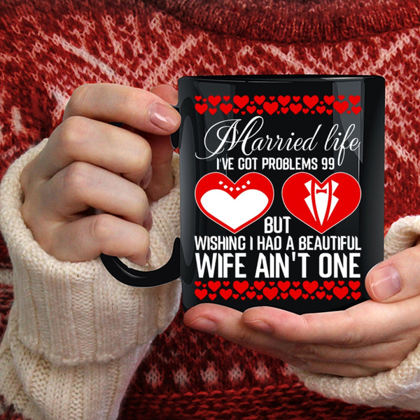 Married Life Coffee Mug, Cute Gift For Wedding Coffee Cup