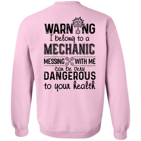 Being A Mechanic T Shirt, Warning I Belong To A Mechanic Sweatshirt