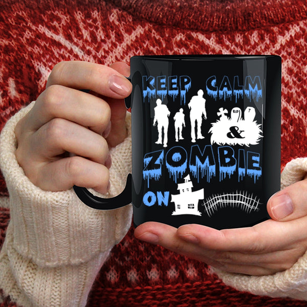 Keep Calm And Zombie On Coffee Mug, Scary Halloween Coffee Cup