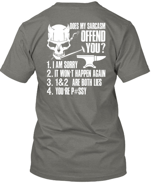 Does My Sarcasm Offend You T Shirt, Being An Ironworker T Shirt