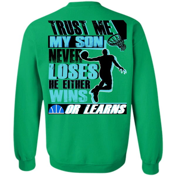 I Love Basketball T Shirt, My Son Never Loses Sweatshirt