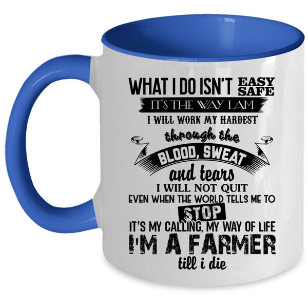 It's My Calling My Way Of Life Coffee Mug, I'm A Farmer Accent Mug