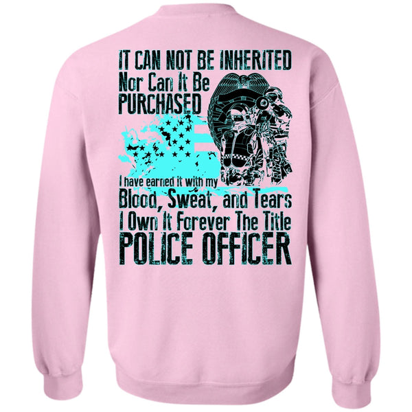 I Love Police T Shirt, It Forever The Title Police Officer Sweatshirt