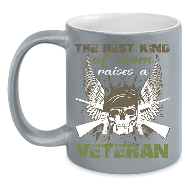 The Best Kind Of Mom Raises A Veteran Coffee Mug, Cool Mom Coffee Cup