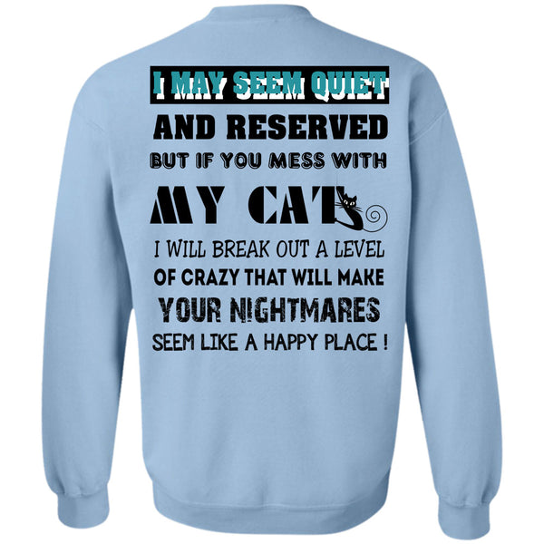 Loving T Shirt, If You Mess With My Cat Sweatshirt