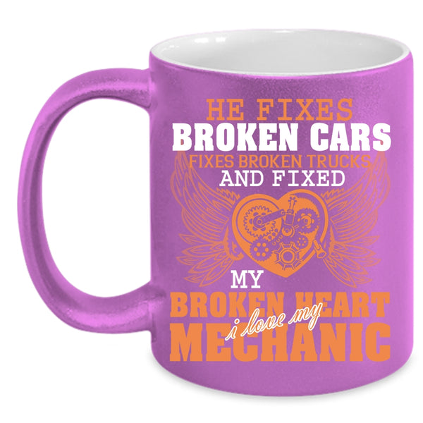Fixed My Broken Heart Coffee Mug, I Love My Mechanic Coffee Cup
