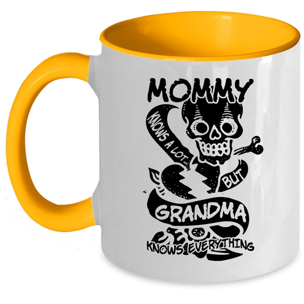 Grandma Knows Everthing Coffee Mug, Mommy Knows A Lot Accent Mug