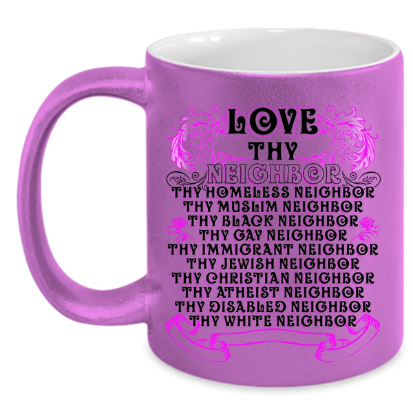 Thy Homeless Neighbor Coffee Mug, Love Thy Neighbor Accent Mug