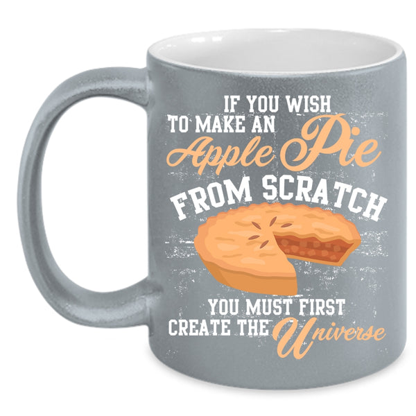 Make An Apple Pie Coffee Mug, Create The Universe Coffee Cup