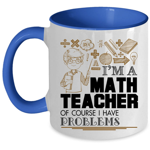 Awesome Math Teacher Coffee Mug, I'm A Math Teacher Accent Mug