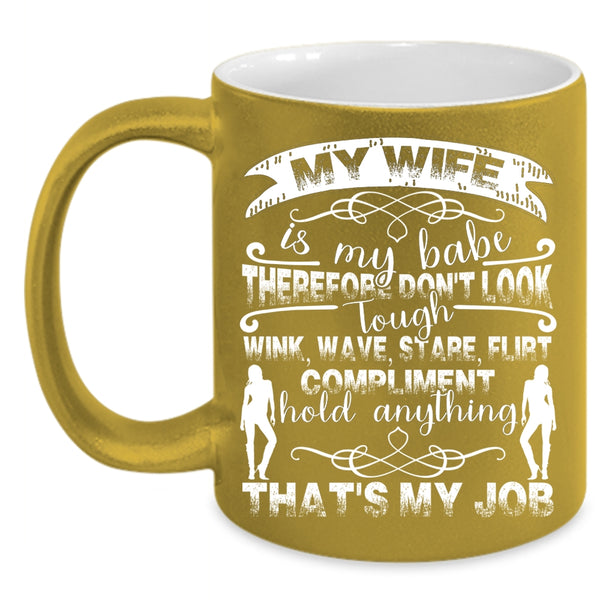 My Wife Is My Babe Coffee Mug, I Love My Wife Coffee Cup