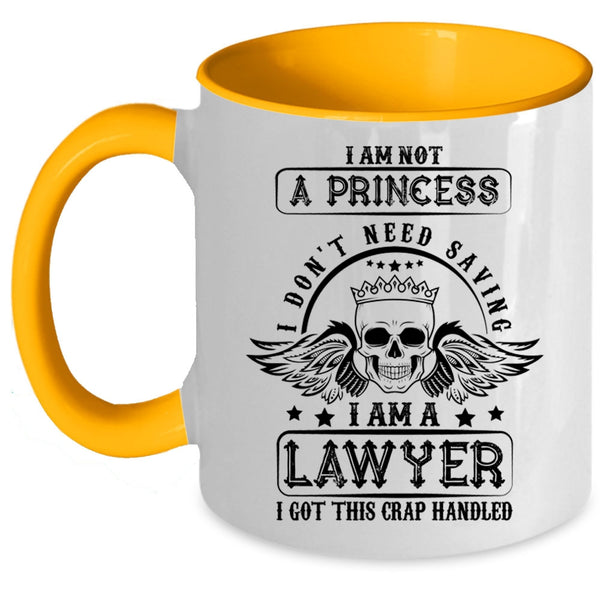 I Am A Lawyer Coffee Mug, I Am Not A Princess Accent Mug
