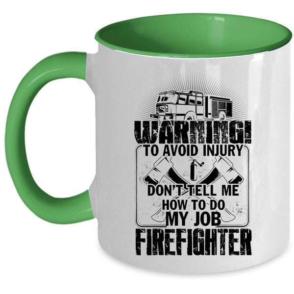Funny Gift For Fireman Coffee Mug, Firefighter Accent Mug