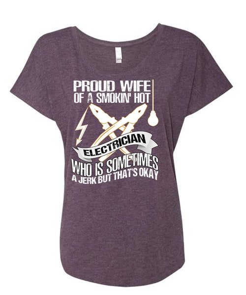 Proud Wife T Shirt, Smoking Hot Electrician T Shirt, Cool Shirt (Ladies' Triblend Dolman Sleeve)