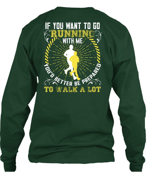 You Want To Go Running With Me T Shirt, Walk A Lot T Shirt