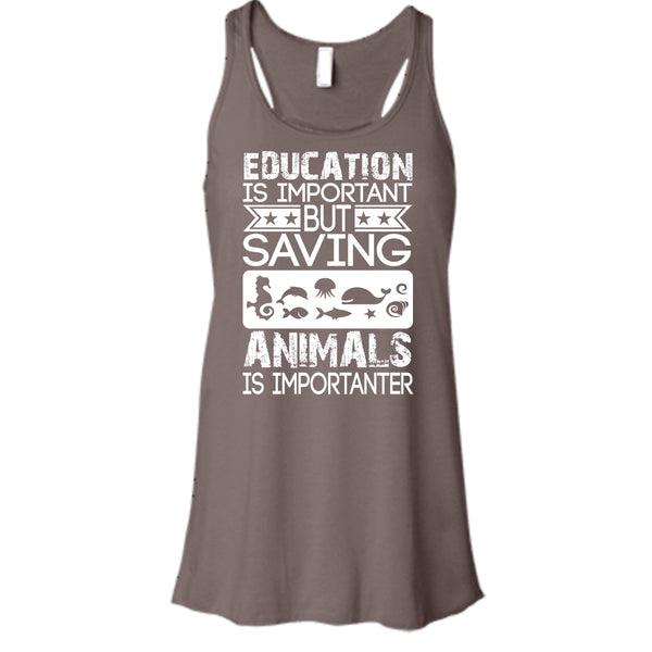 Education Is Important T Shirt, But Saving Animals Is Importanter T Shirt, Cool T Shirt