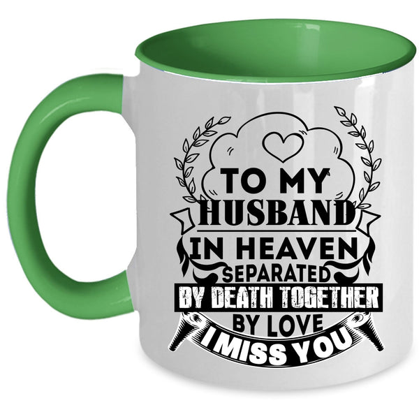 I Miss You Coffee Mug, To My Husband In Heaven Accent Mug