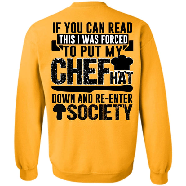 I Love Cooker T Shirt, I Was Forced To Put My Chef Sweatshirt