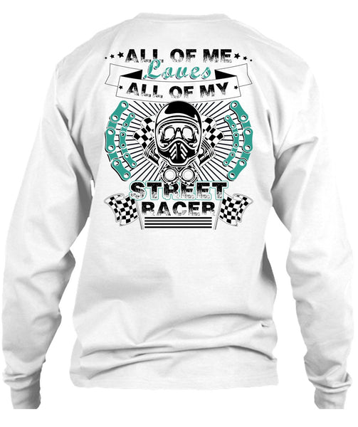All Of My Street Racer T Shirt, I Love Biker T Shirt
