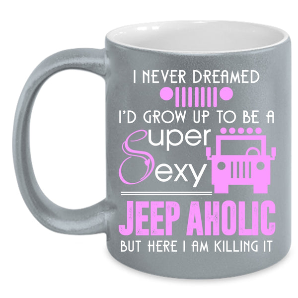 I'd Grow Up To Be A Jeep Aholic Coffee Mug, Cute Jeepaholic Coffee Cup