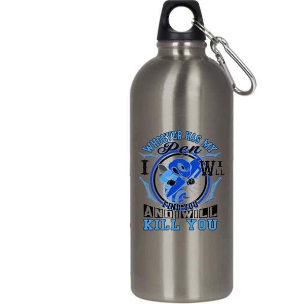 Whoever Has My Pen I Will Find You 20 oz Stainless Steel Bottle,Cute Outdoor Sports Water Bottle