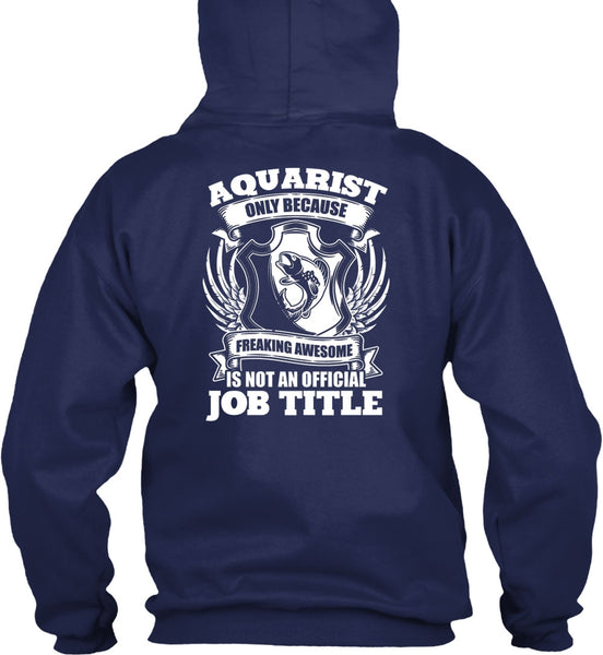 Aquarist Only T Shirt, Official Job Title T Shirt