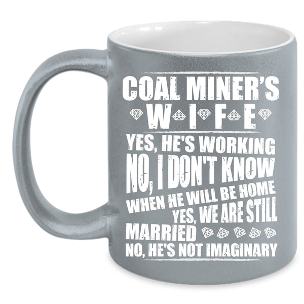 Coal Miner's Wife Coffee Mug, Cool Gift For Miner's Wife Coffee Cup