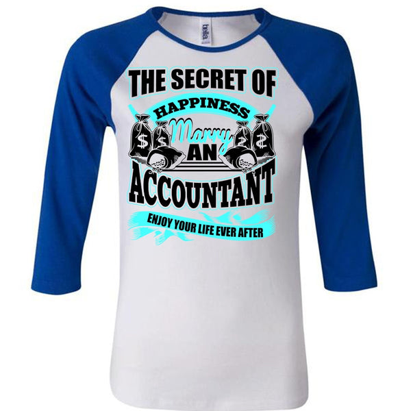 Happiness Marry An Accountant T Shirt, I Love Accountant T Shirt, Awesome T-Shirts