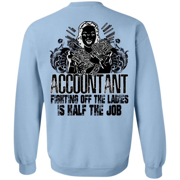 I Love Accountant T Shirt, Accountant Fighting Off The Ladies Sweatshirt