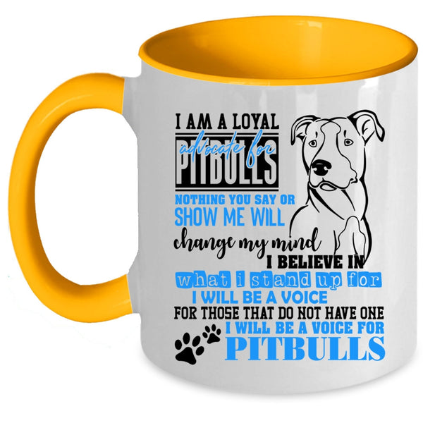 I Will Be A Voice For Pitbulls Coffee Mug, I Am A Loyal Pitbulls Accent Mug